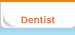 Dentist